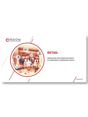 Digitalisez vos points de vente et améliorez l’expérience client